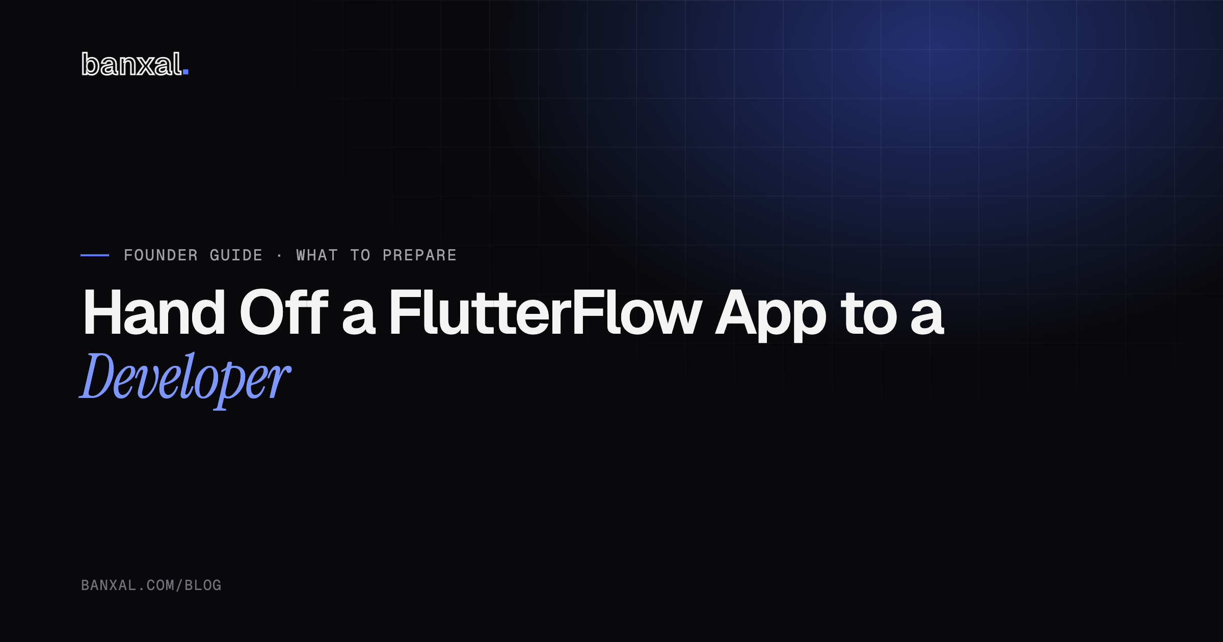 Hand Off a FlutterFlow App to a Developer: what to prepare, cover image